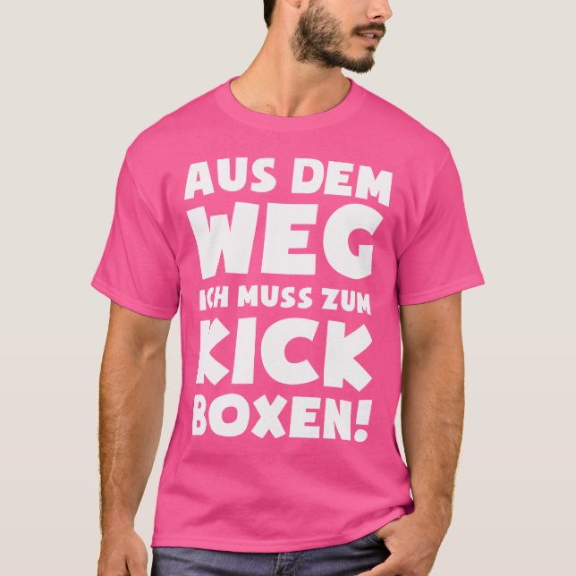A Must-Have For Kickboxing Funny Kick-Boxer Kickbo T-Shirt (Front)