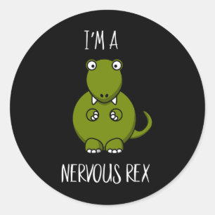 A Nervous Rex Comedy Anxiety Dinosaur Dino T-rex  Classic Round Sticker