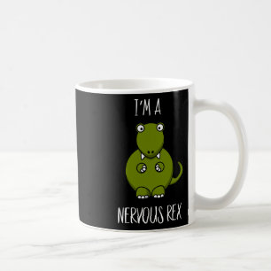 A Nervous Rex Comedy Anxiety Dinosaur Dino T-rex Coffee Mug