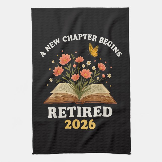 A New Chapter Begins Retired 2026 Tea Towel (Vertical)