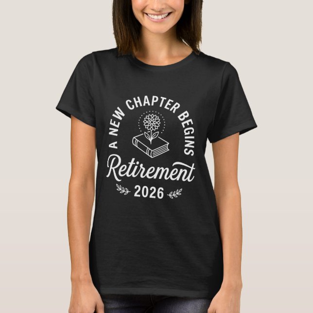 A New Chapter Begins Retirement 2026 Shirt Funny (Front)