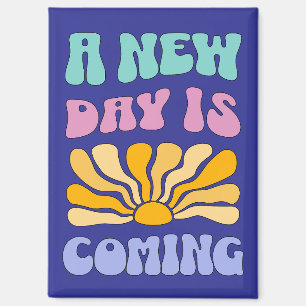 A New Day is Coming Magnet