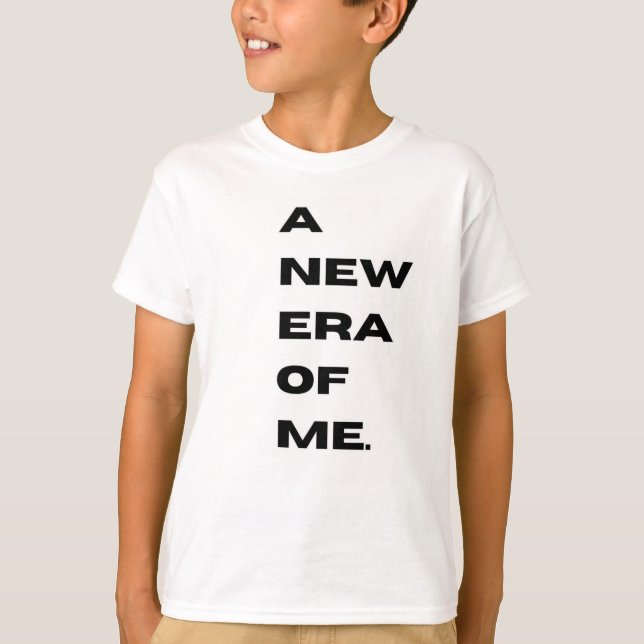 A New Era of Me Tee Shirt (Front)