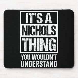 A nichols thing wouldn't understand surname name mouse pad