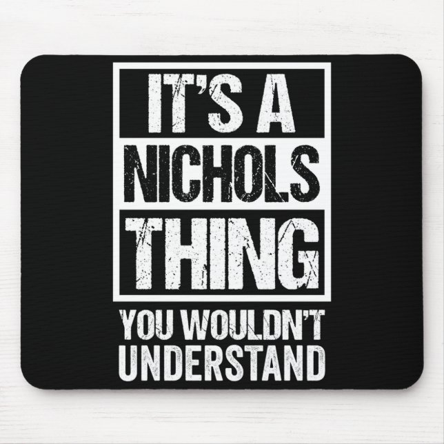 A nichols thing wouldn't understand surname name mouse pad (Front)