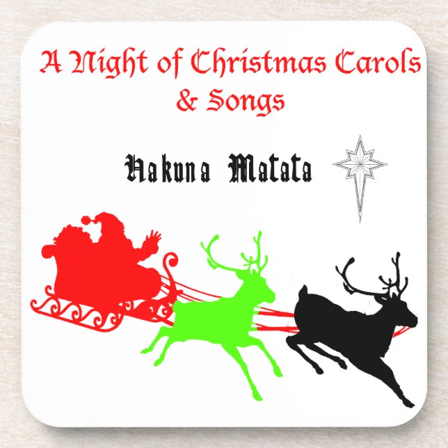 A Night of Christmas Carols and Songs Hakunamatata Coaster (Front)