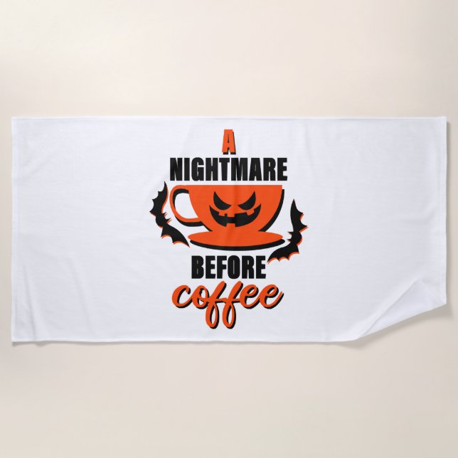 A Nightmare Before Coffee - Halloween Beach Towel (Front)