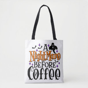 A Nightmare Before Coffee Tote Bag