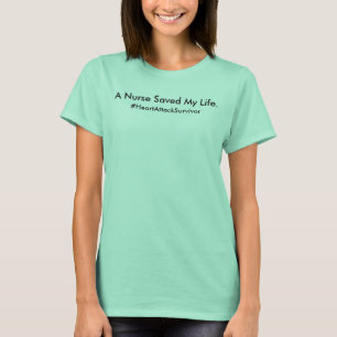 A Nurse Saved My Life T-shirt