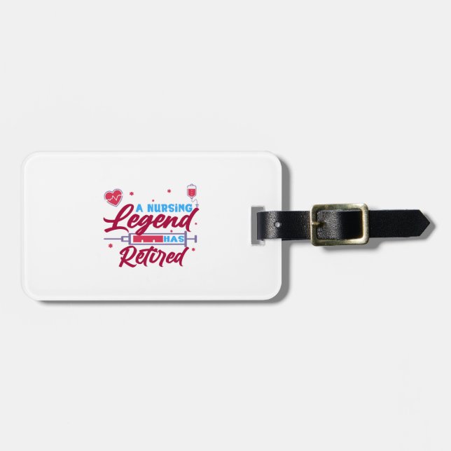 A Nursing legend has Retired Luggage Tag (Front Horizontal)