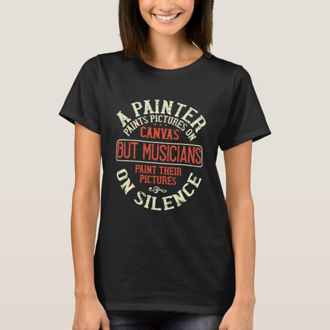 A Painter Paints Pictures On Canvas. T-Shirt (Front)