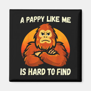 A Pappy Like is Hard to Find Funny Bigfoot Grandpa Magnet