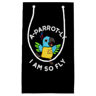 A-parrot-ly I Am So Fly Funny Parrot Pun Dark BG Small Gift Bag