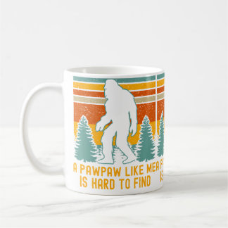 A Pawpaw Like Me Is Hard To Find Bigfoot Grandpa Coffee Mug