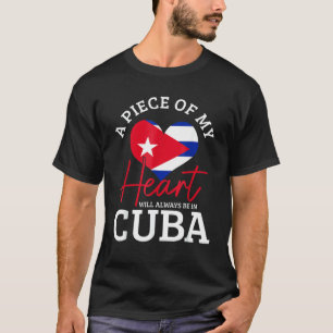 A Peace Of My Heart Will Always In Cuba Cuban Flag T-Shirt