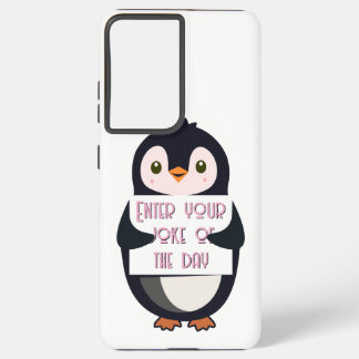 A penguin holding a sign with custom text samsung galaxy case