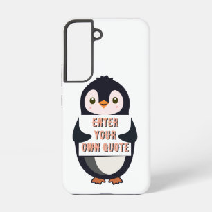 A penguin holding a sign with customizable text th samsung galaxy case
