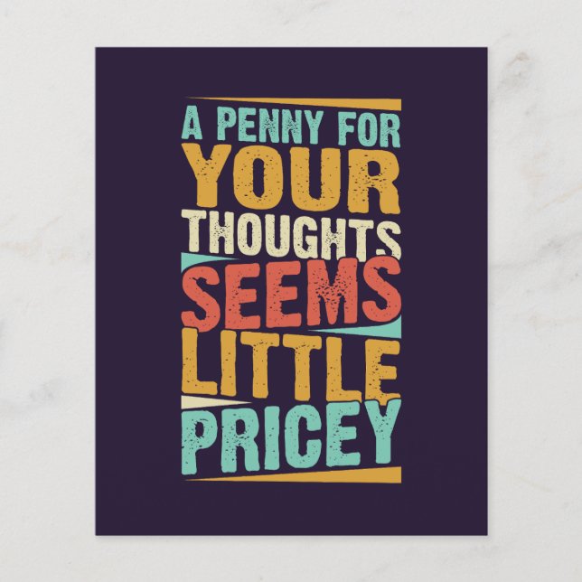 A Penny For Your Thoughts Seems A Little Pricey Flyer (Front)