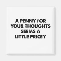 A Penny For Your Thoughts Seems A Little Pricey