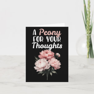 A Peony For Your Thoughts Flowers Florist Funny Qu Card