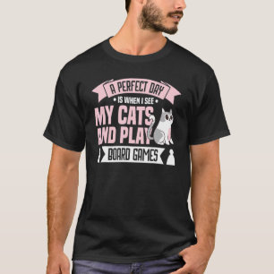 a perfect day cat cats board game board games 7 T-Shirt