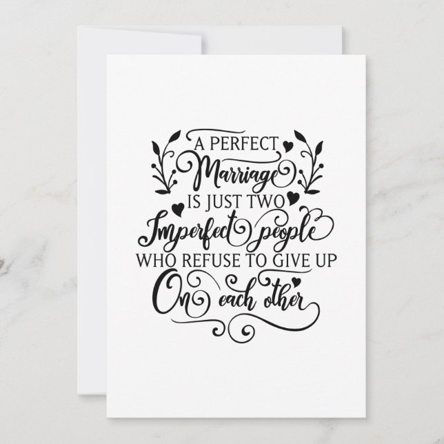 A perfect marriage is just two imperfect people card (Front)
