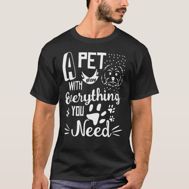 A Pet Store With Everything You Need Puppy Doggo H T-Shirt (Front)