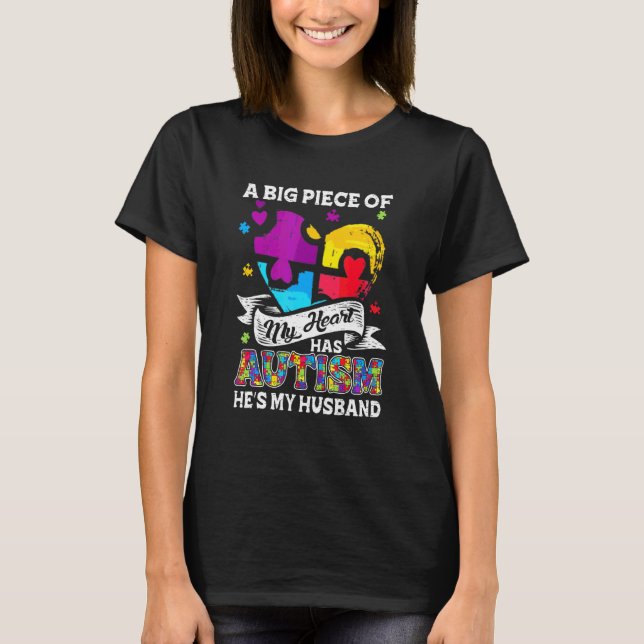 A Piece Of My Heart Has Autism My Husband 1 T-Shirt (Front)