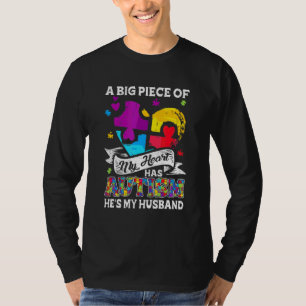A Piece Of My Heart Has Autism My Husband 1 T-Shirt