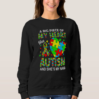 A Piece Of My Heart Has Autism My Nana Sweatshirt