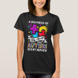 A Piece Of My Heart Has Autism My Nephew 1 T-Shirt