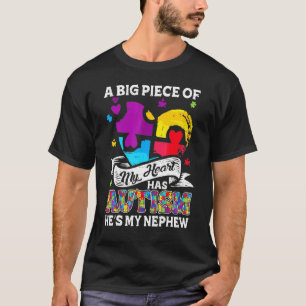 A Piece Of My Heart Has Autism My Nephew 1 T-Shirt