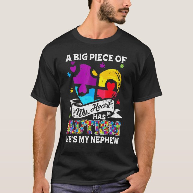 A Piece Of My Heart Has Autism My Nephew 1 T-Shirt (Front)