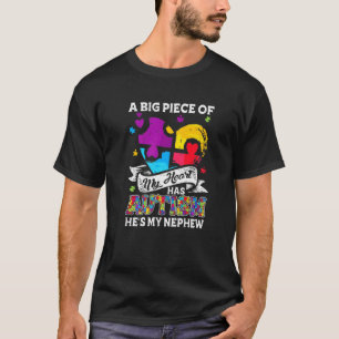A Piece Of My Heart Has Autism My Nephew T-Shirt