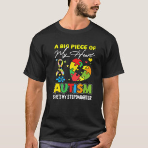 A Piece Of My Heart Has Autism My Stepdaughter T-Shirt