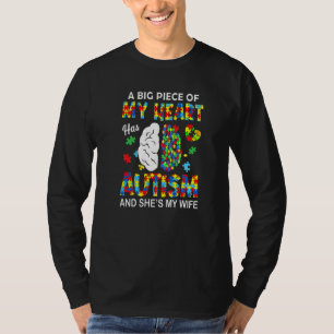 A Piece Of My Heart Has Autism My Wife T-Shirt