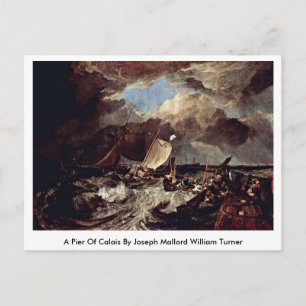 A Pier Of Calais By Joseph Mallord William Turner Postcard