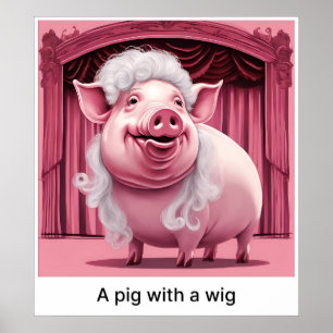 A Pig With A Wig - Print
