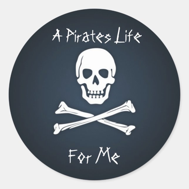 A Pirates Life for Me Classic Round Sticker (Front)
