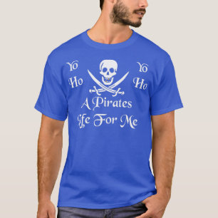 A Pirates Life For Me Classic TShirt