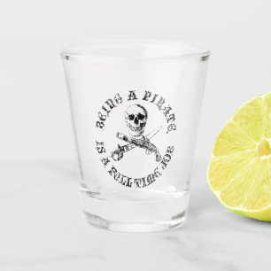 A Pirates Life FulltimeSKULL Shot Glass