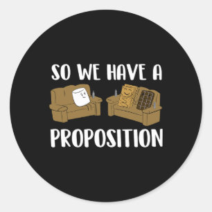 A Proposition Funny Smores Innuendo Camping Bonfir Classic Round Sticker