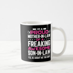 A proud mother in law freaking awesome son mothers coffee mug