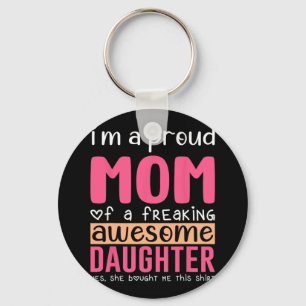 A Proud Mum Shirt Gift From Daughter Funny Mothers Key Ring