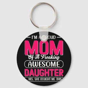 A Proud Mum Shirt Gift From Daughter Funny Mothers Key Ring