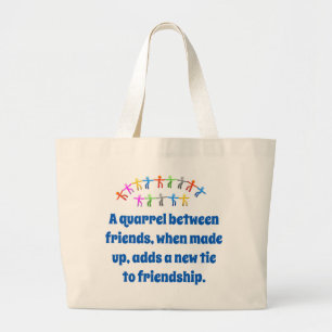 A Quarrel Between Friends - Friendship Quote  Large Tote Bag