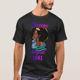 A Queen Are Born In August 1981 Happy 41st Birthda T-Shirt