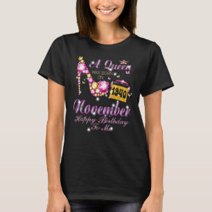 A Queen Are Born in November 1940 Happy Birthday F T-Shirt