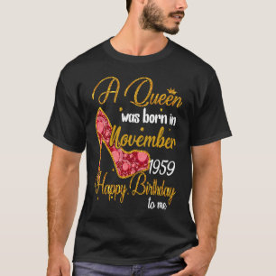 A Queen Born In NOVEMBER 1959 60th Birthday T T-Shirt