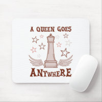 A Queen Goes Anywhere Chess - Funny Chess Quote
